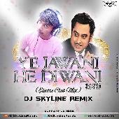 SkyLine Remix Ye Jawani 1972(Electro Club)